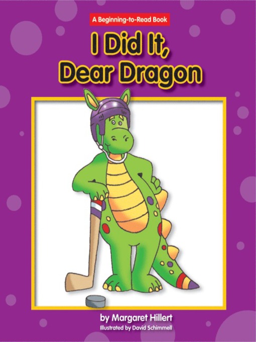 Title details for I Did It, Dear Dragon by Margaret Hillert - Available